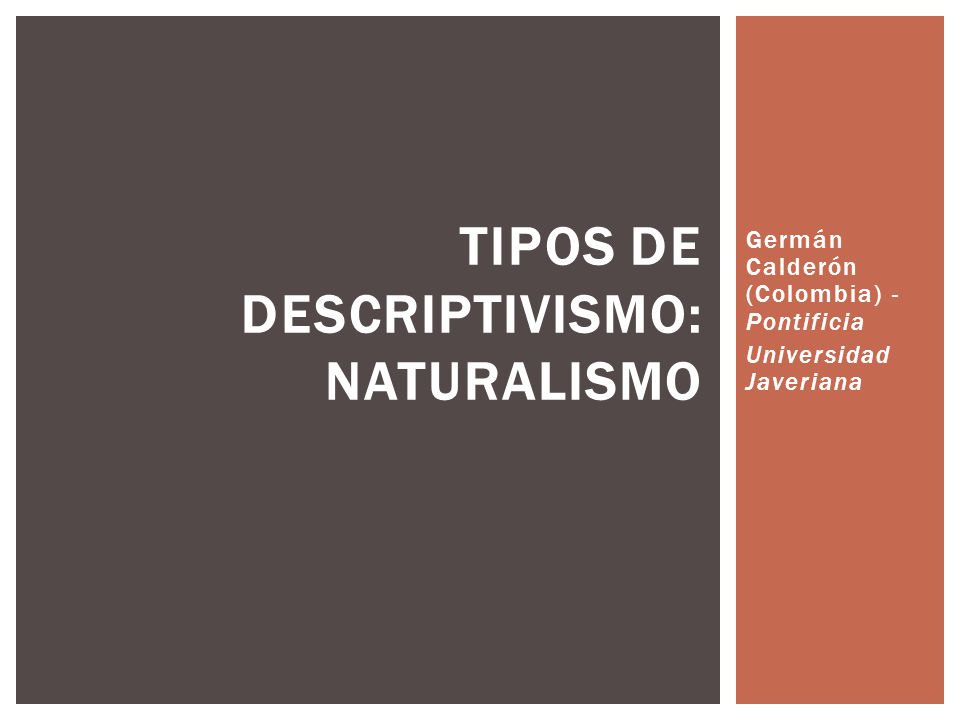 Tipos de descriptivismo: NATURALISMO