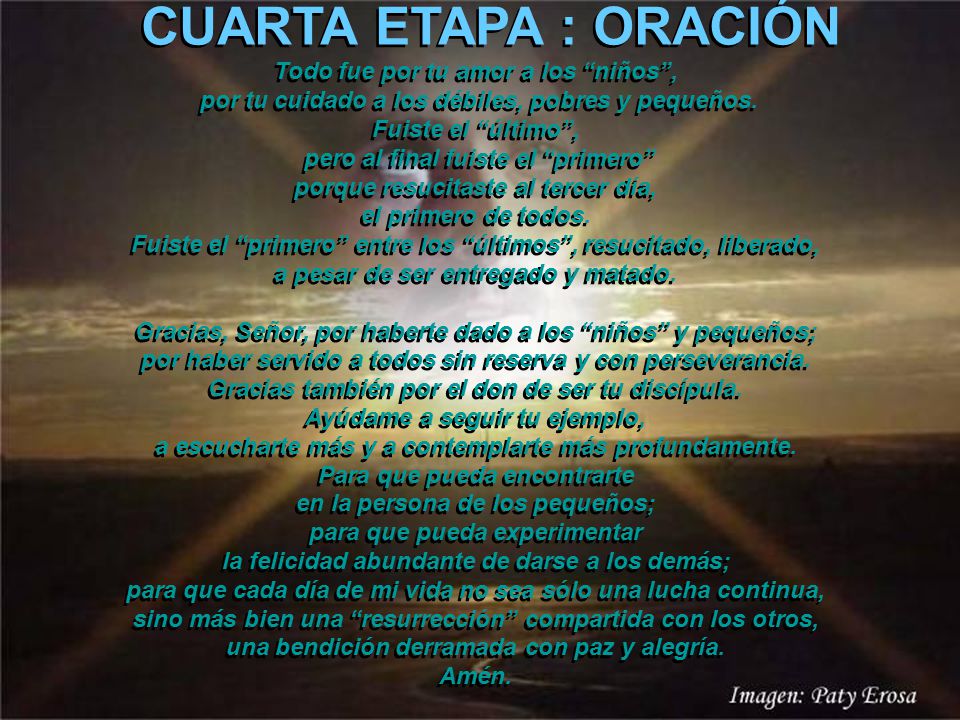 CUARTA ETAPA : ORACIÓN Todo fue por tu amor a los niños ,