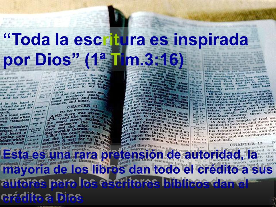 Toda la escritura es inspirada por Dios (1ª Tim.3:16)