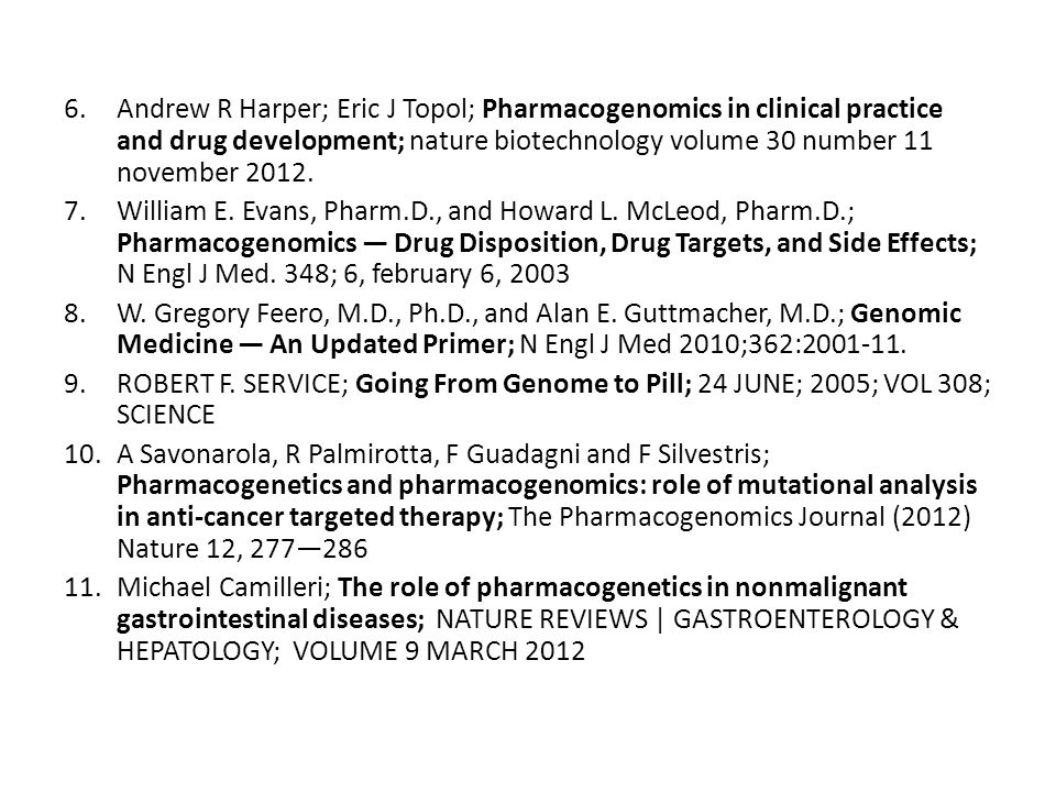 Andrew R Harper; Eric J Topol; Pharmacogenomics in clinical practice and drug development; nature biotechnology volume 30 number 11 november 2012.