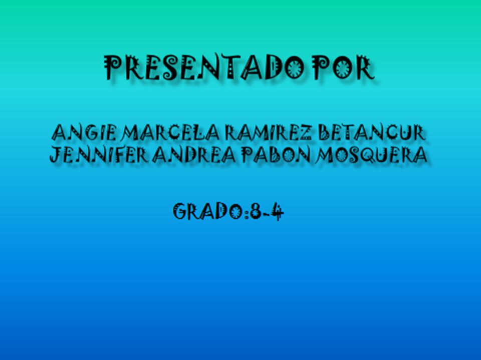 PRESENTADO POR ANGIE MARCELA RAMIREZ BETANCUR JENNIFER ANDREA PABON MOSQUERA