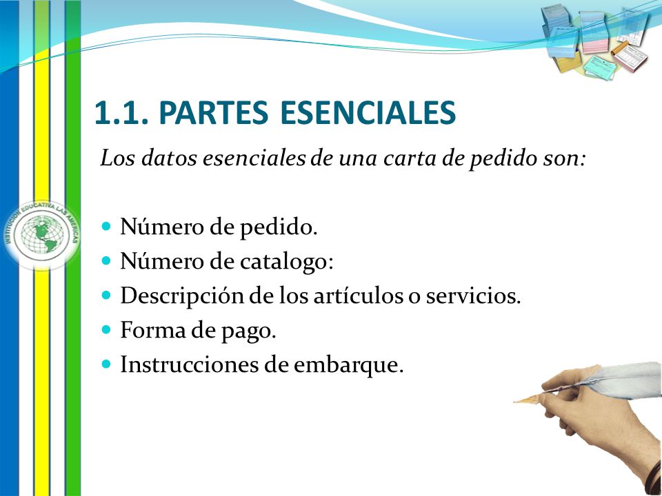 1.1. PARTES ESENCIALES Los datos esenciales de una carta de pedido son: Número de pedido. Número de catalogo: