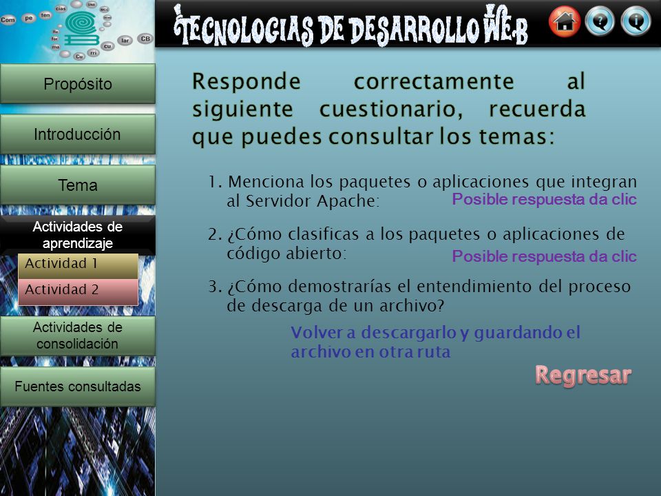 Propósito Responde correctamente al siguiente cuestionario, recuerda que puedes consultar los temas: