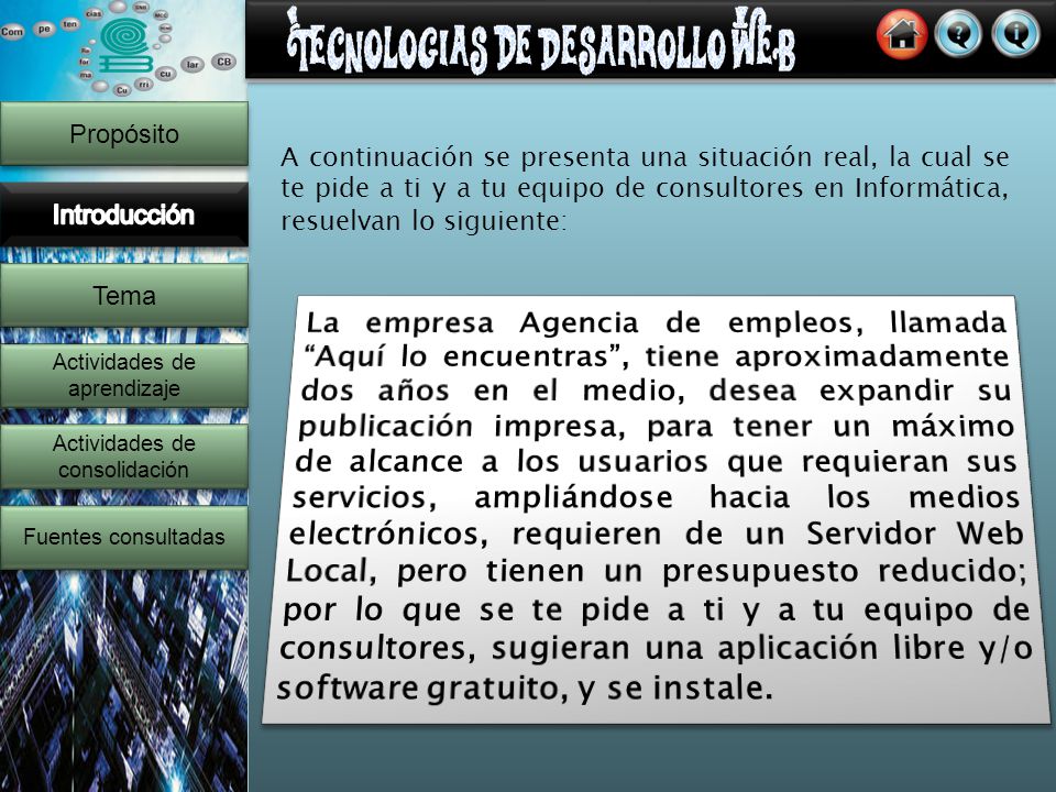 Propósito A continuación se presenta una situación real, la cual se te pide a ti y a tu equipo de consultores en Informática, resuelvan lo siguiente: