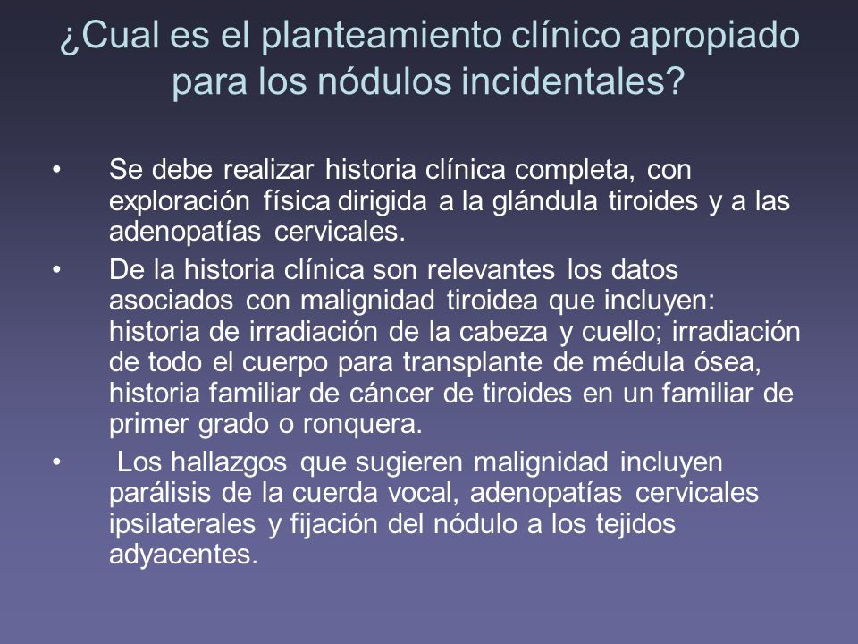¿Cual es el planteamiento clínico apropiado para los nódulos incidentales