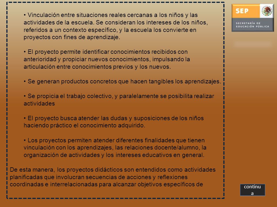 Se generan productos concretos que hacen tangibles los aprendizajes.