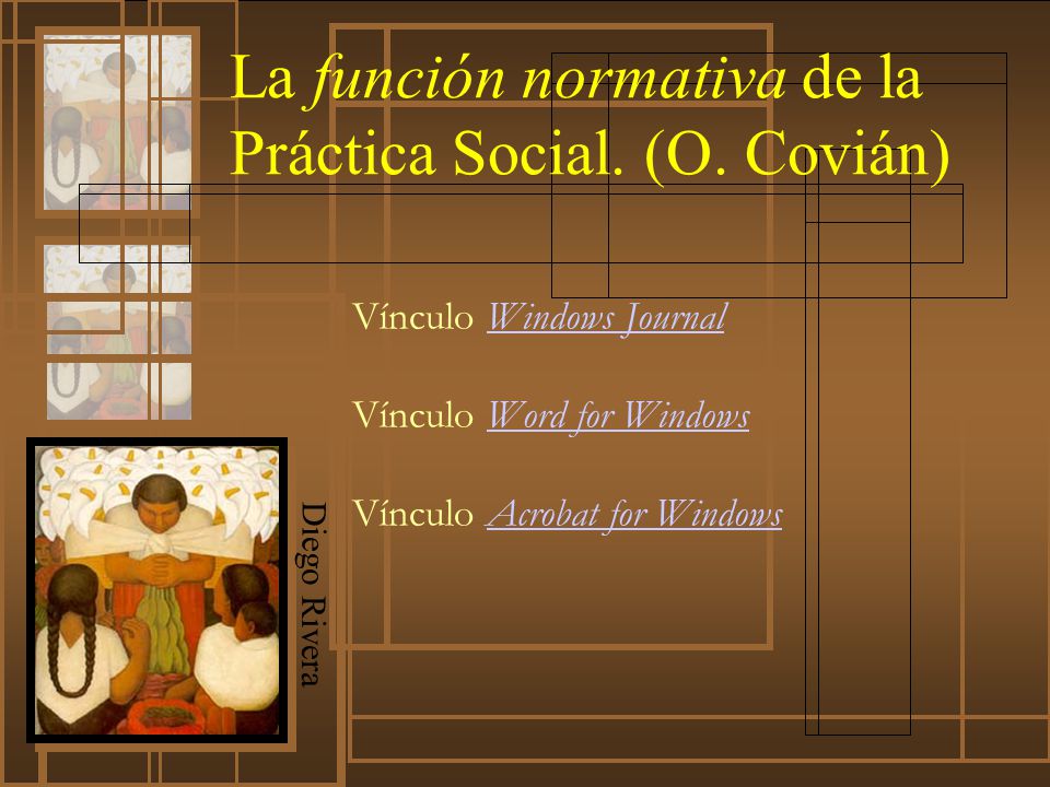 La función normativa de la Práctica Social. (O. Covián)