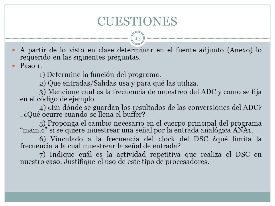 CUESTIONES A partir de lo visto en clase determinar en el fuente adjunto (Anexo) lo requerido en las siguientes preguntas.