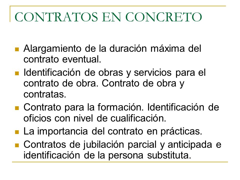 CONTRATOS EN CONCRETO Alargamiento de la duración máxima del contrato eventual.