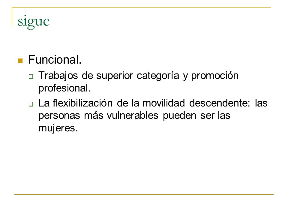 sigue Funcional. Trabajos de superior categoría y promoción profesional.