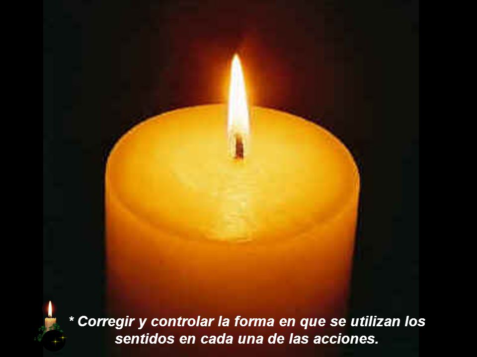 * Corregir y controlar la forma en que se utilizan los sentidos en cada una de las acciones.