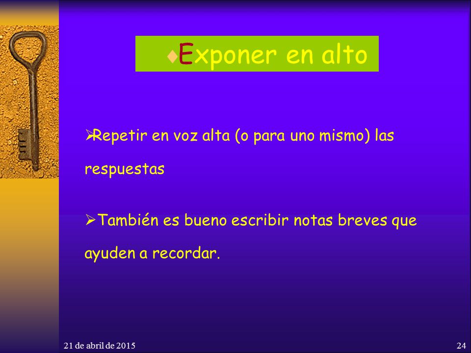 Exponer en alto Repetir en voz alta (o para uno mismo) las respuestas