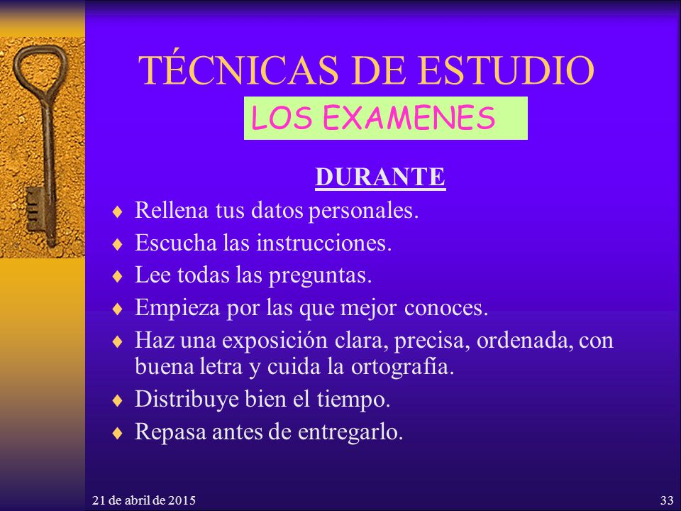 TÉCNICAS DE ESTUDIO LOS EXAMENES DURANTE Rellena tus datos personales.