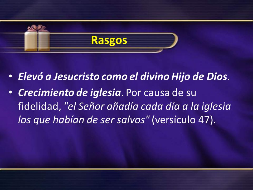 Rasgos Elevó a Jesucristo como el divino Hijo de Dios.