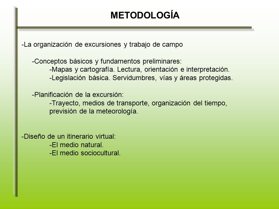METODOLOGÍA -La organización de excursiones y trabajo de campo