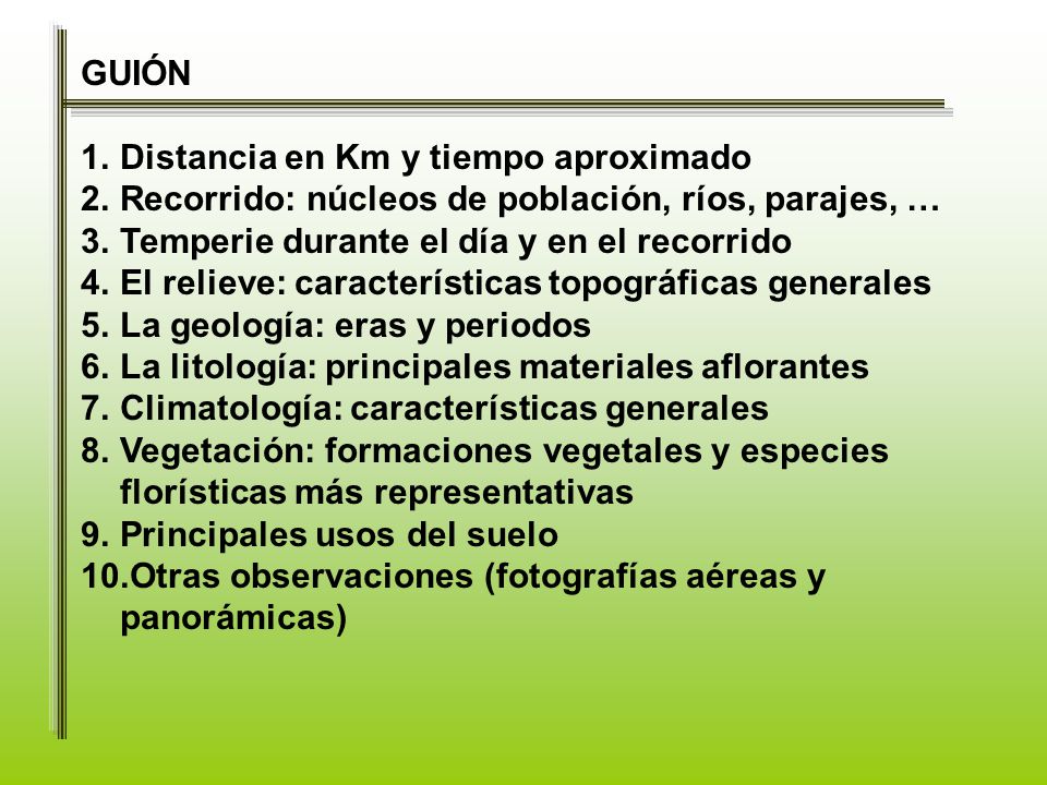 GUIÓN Distancia en Km y tiempo aproximado. Recorrido: núcleos de población, ríos, parajes, … Temperie durante el día y en el recorrido.