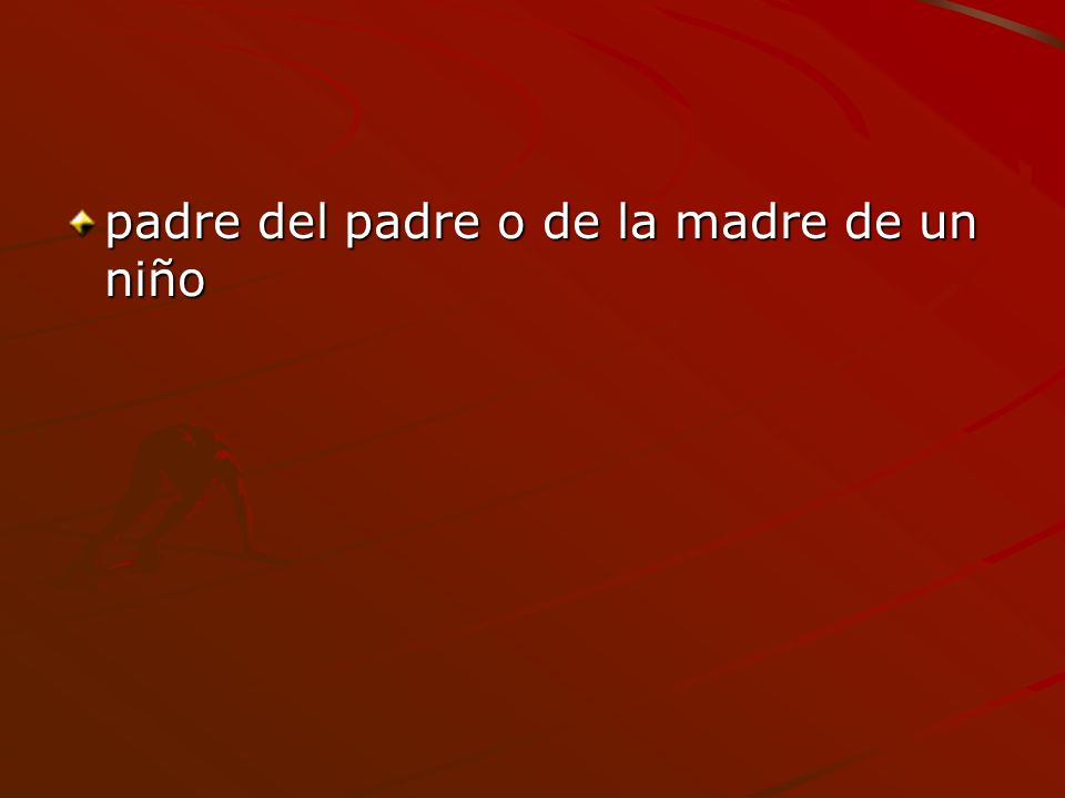 padre del padre o de la madre de un niño