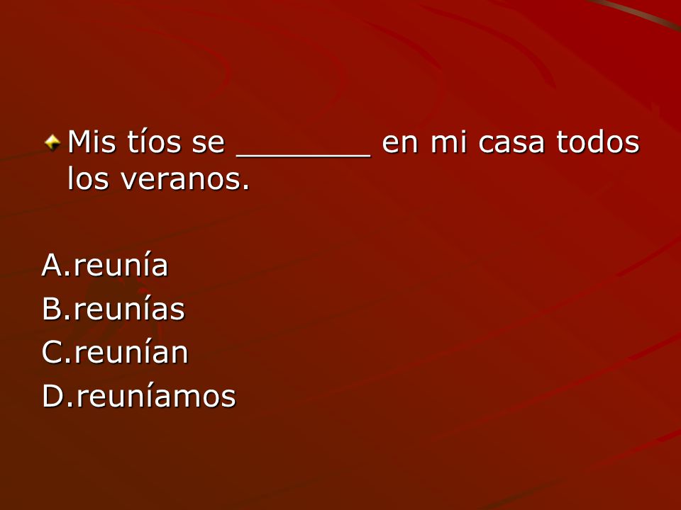 Mis tíos se _______ en mi casa todos los veranos.