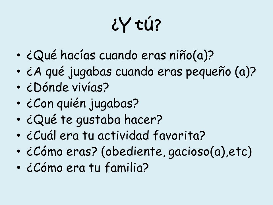 ¿Y tú ¿Qué hacías cuando eras niño(a)