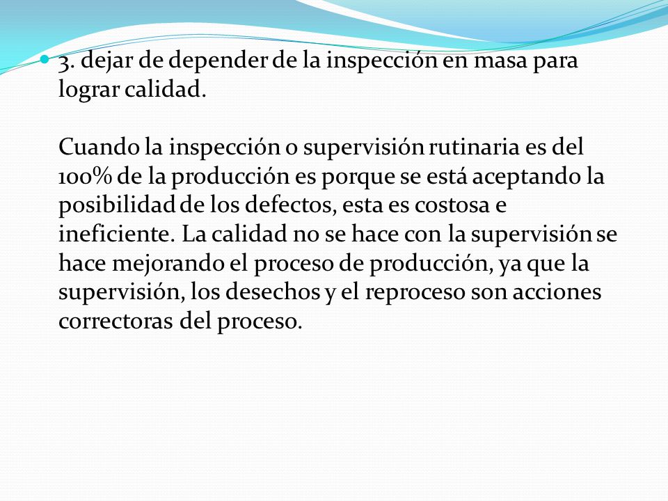 3. dejar de depender de la inspección en masa para lograr calidad