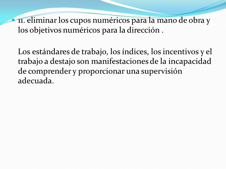 11. eliminar los cupos numéricos para la mano de obra y los objetivos numéricos para la dirección .