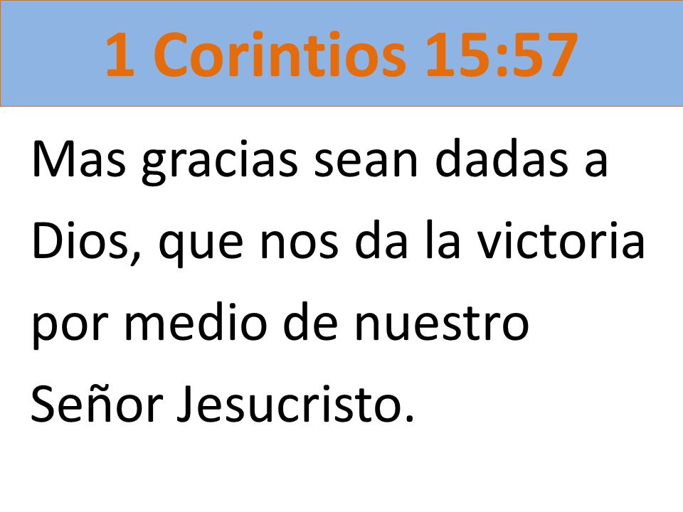 1 Corintios 15:57 Mas gracias sean dadas a