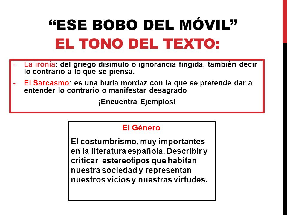ESE BOBO DEL MÓVIL El tono del texto: El Género