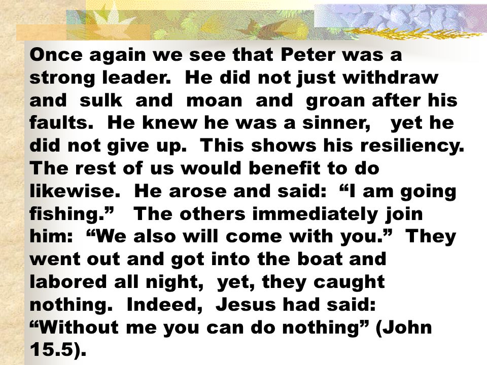 Once again we see that Peter was a strong leader