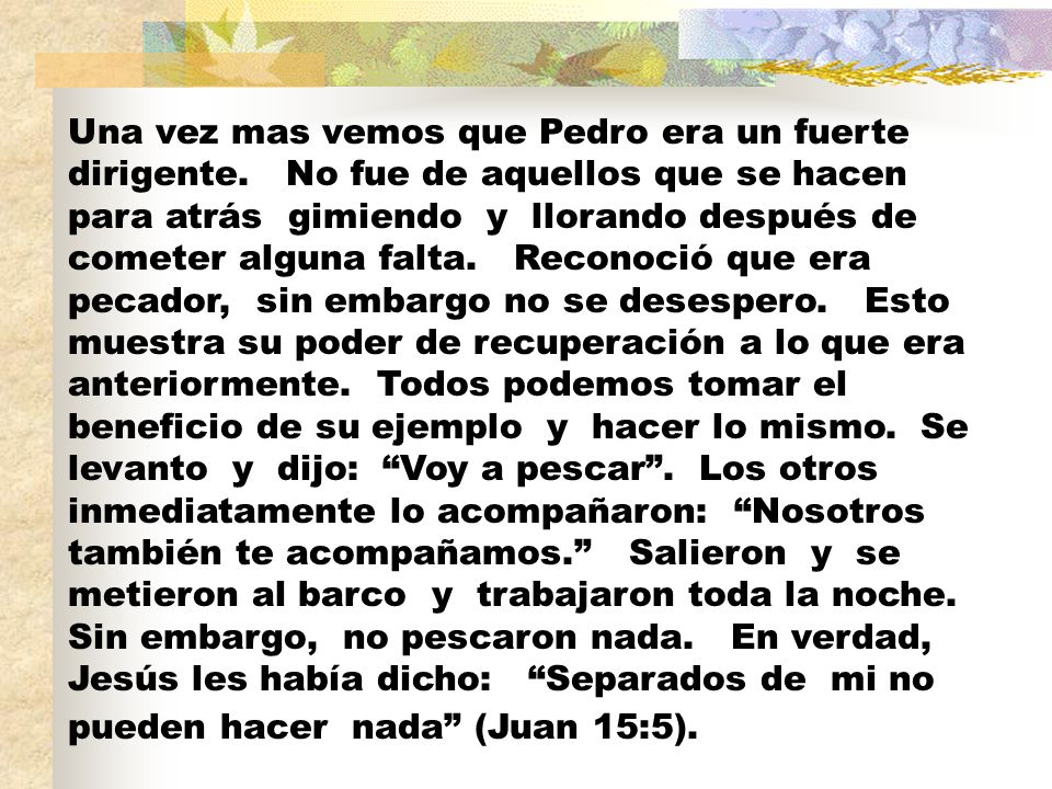 Una vez mas vemos que Pedro era un fuerte dirigente