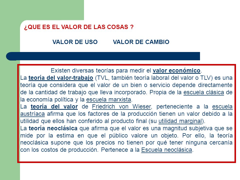 Existen diversas teorías para medir el valor económico.