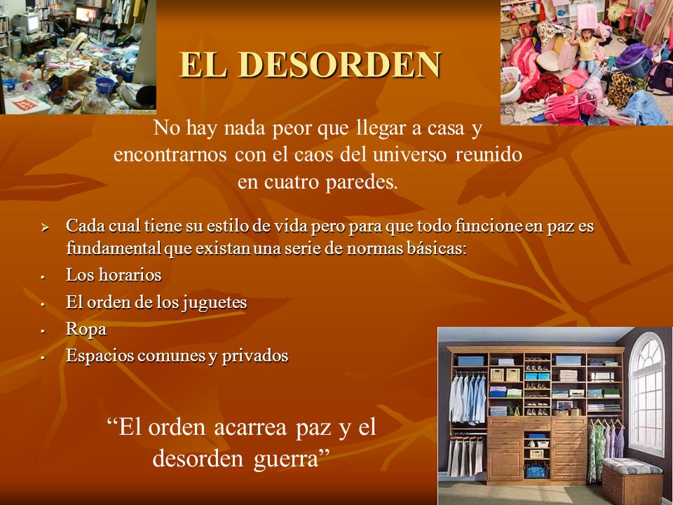 El orden acarrea paz y el desorden guerra