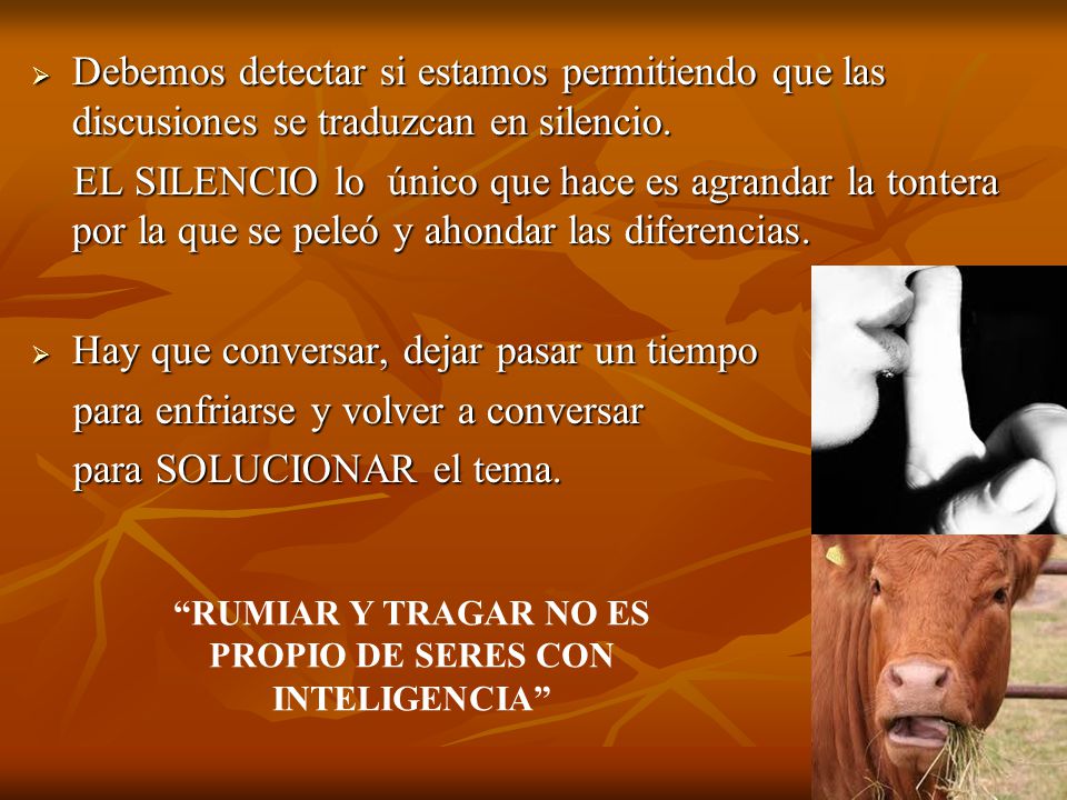 RUMIAR Y TRAGAR NO ES PROPIO DE SERES CON INTELIGENCIA