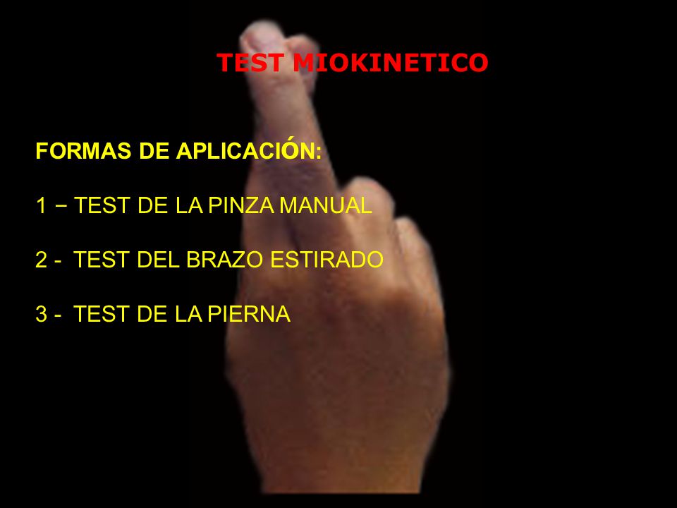 TEST MIOKINETICO FORMAS DE APLICACIÓN: 1 – TEST DE LA PINZA MANUAL