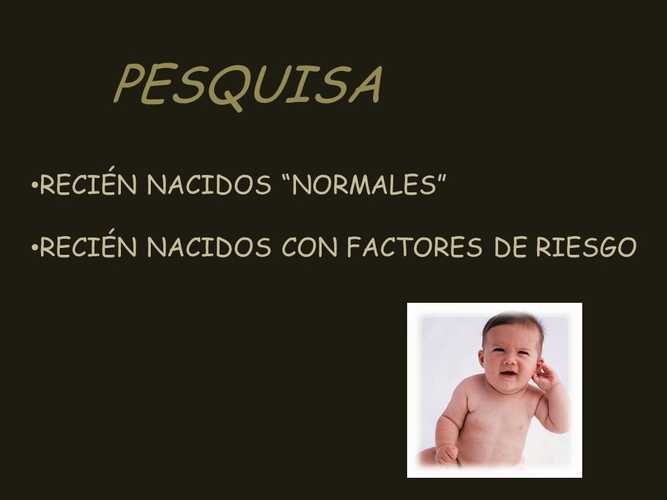 PESQUISA RECIÉN NACIDOS NORMALES