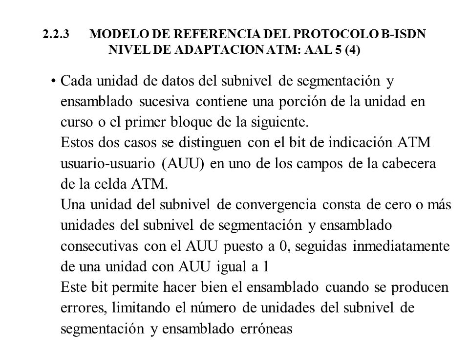 2.2.3 MODELO DE REFERENCIA DEL PROTOCOLO B-ISDN NIVEL DE ADAPTACION ATM: AAL 5 (4)