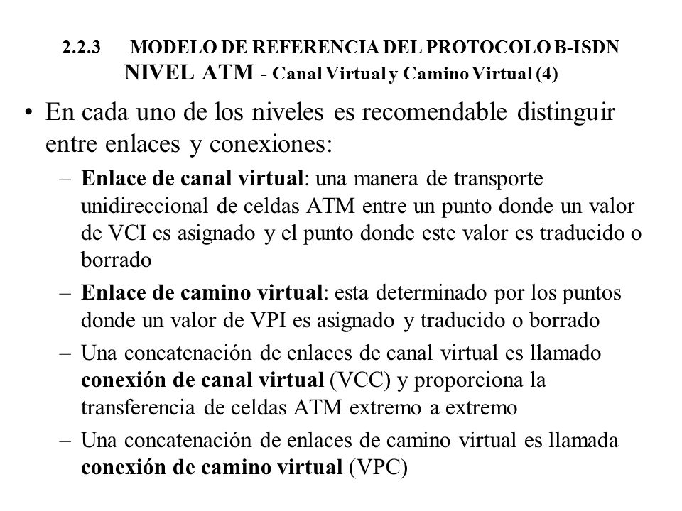 2.2.3 MODELO DE REFERENCIA DEL PROTOCOLO B-ISDN NIVEL ATM - Canal Virtual y Camino Virtual (4)