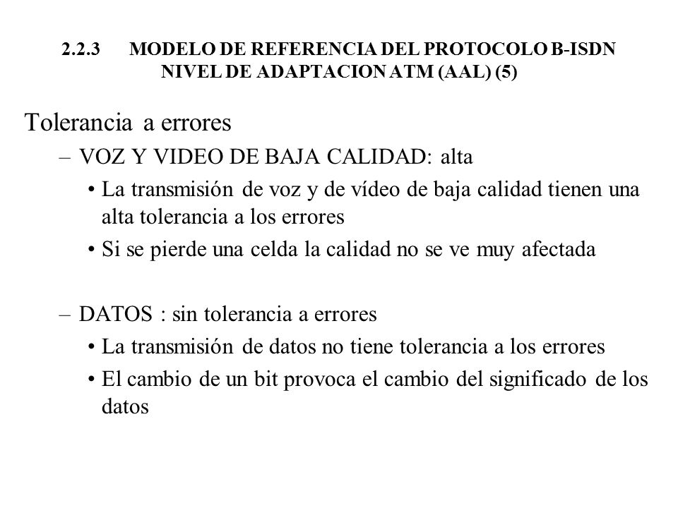 Tolerancia a errores VOZ Y VIDEO DE BAJA CALIDAD: alta