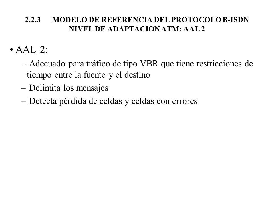2.2.3 MODELO DE REFERENCIA DEL PROTOCOLO B-ISDN NIVEL DE ADAPTACION ATM: AAL 2