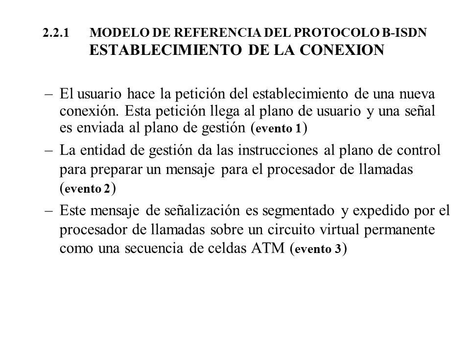 2.2.1 MODELO DE REFERENCIA DEL PROTOCOLO B-ISDN ESTABLECIMIENTO DE LA CONEXION