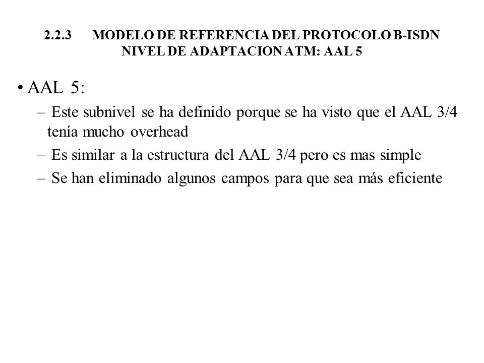 2.2.3 MODELO DE REFERENCIA DEL PROTOCOLO B-ISDN NIVEL DE ADAPTACION ATM: AAL 5