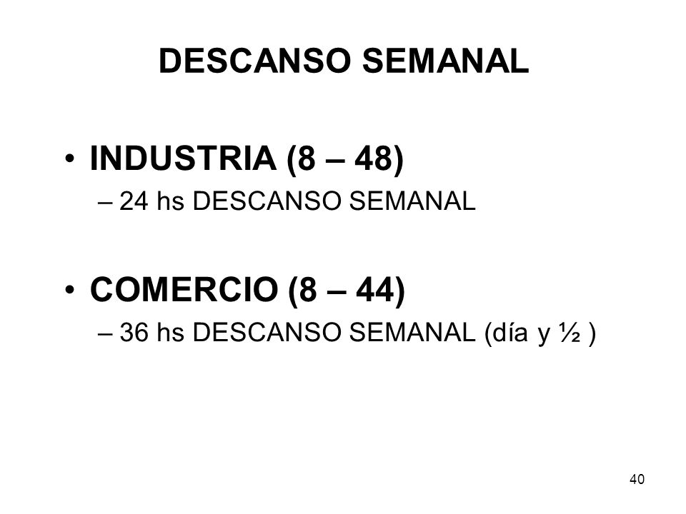 DESCANSO SEMANAL INDUSTRIA (8 – 48) COMERCIO (8 – 44)