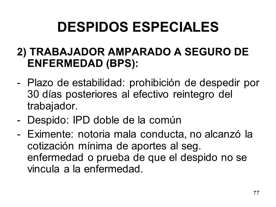 DESPIDOS ESPECIALES 2) TRABAJADOR AMPARADO A SEGURO DE ENFERMEDAD (BPS):