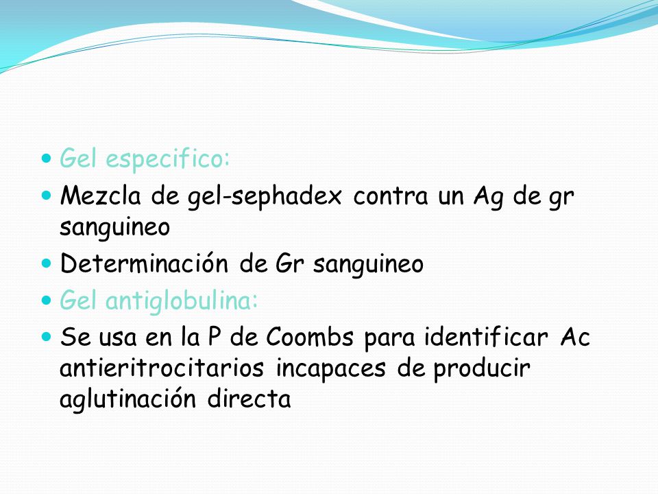 Gel especifico: Mezcla de gel-sephadex contra un Ag de gr sanguineo. Determinación de Gr sanguineo.