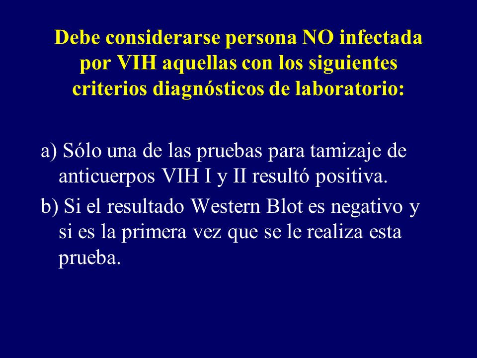 Debe considerarse persona NO infectada por VIH aquellas con los siguientes criterios diagnósticos de laboratorio: