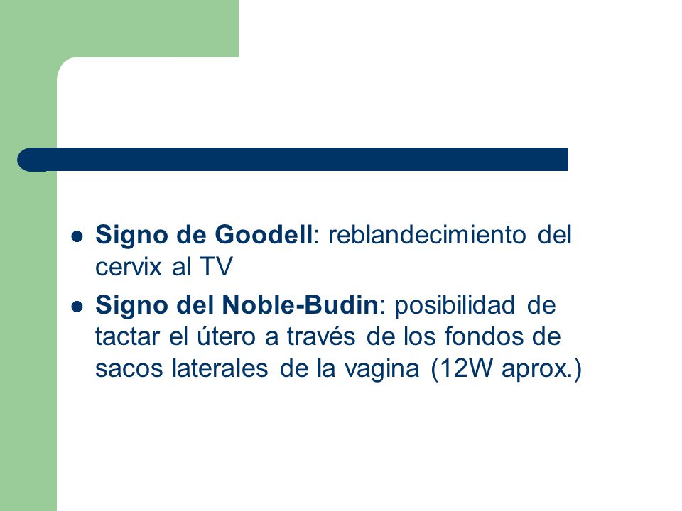 Signo de Goodell: reblandecimiento del cervix al TV