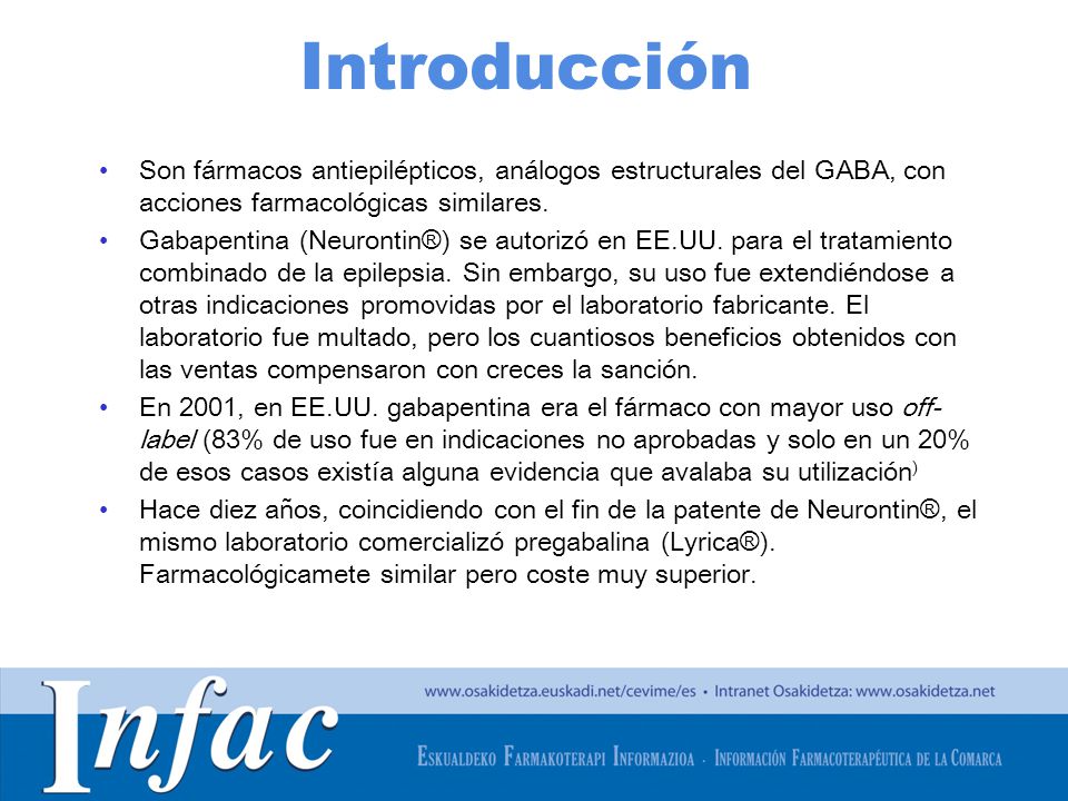 Introducción Son fármacos antiepilépticos, análogos estructurales del GABA, con acciones farmacológicas similares.