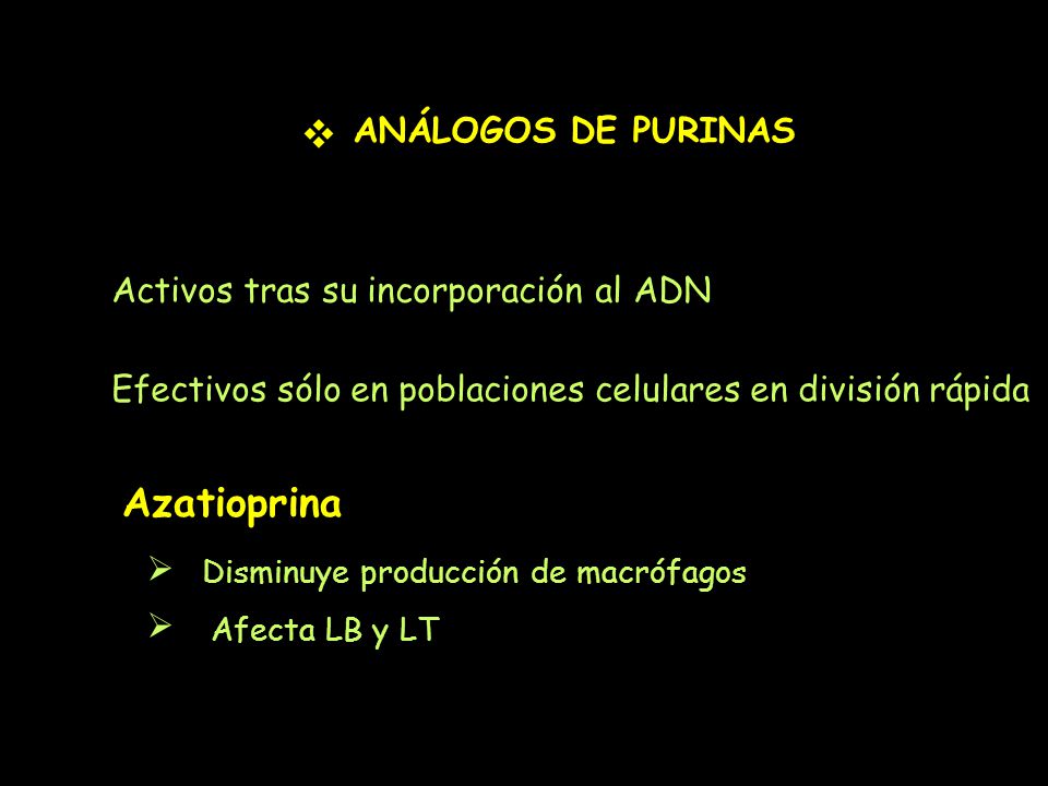  Azatioprina ANÁLOGOS DE PURINAS Activos tras su incorporación al ADN