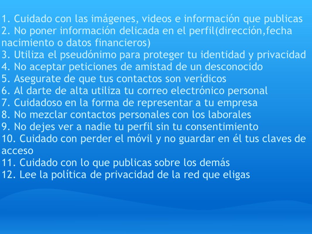 1. Cuidado con las imágenes, videos e información que publicas