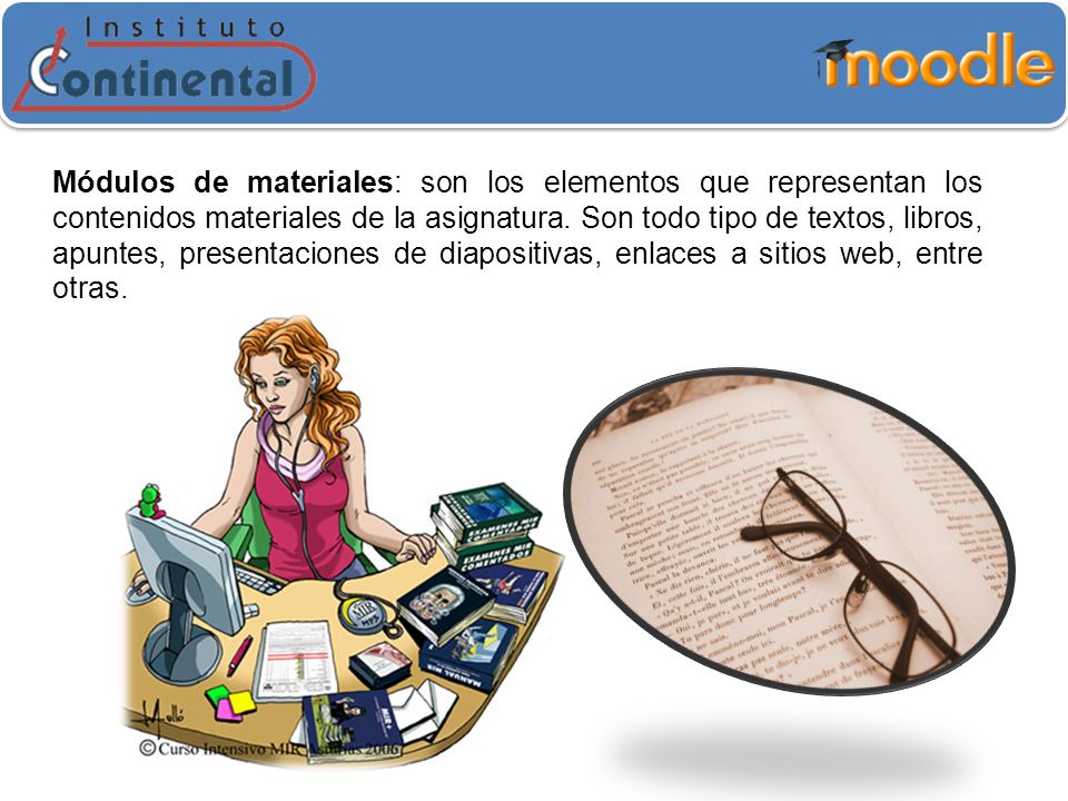 Módulos de materiales: son los elementos que representan los contenidos materiales de la asignatura.