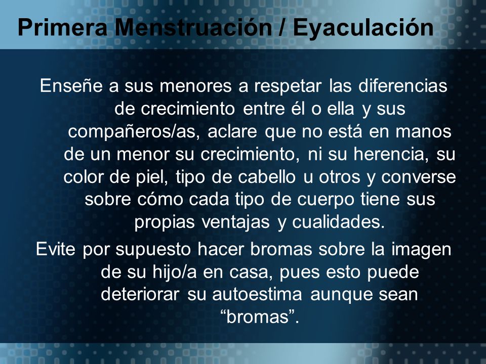 Primera Menstruación / Eyaculación
